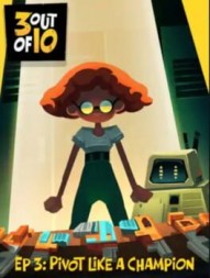 3 out of 10, EP 3: "Pivot Like A Champion"