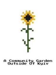 A Community Garden Outside of Kyiv