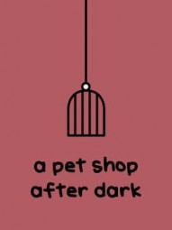 A pet shop after dark