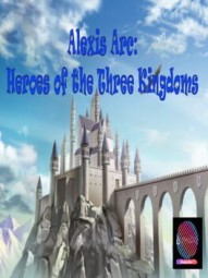 Alexis Arc: Heroes of the Three Kingdoms