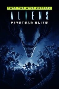 Aliens: Fireteam Elite - Into the Hive Edition