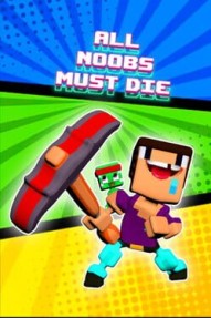 All Noobs Must Die