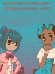 as long as we're together: magical girls sweet & pure