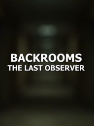 Backrooms: The Last Observer
