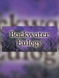 Backwater Eulogy