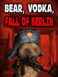 BEAR, VODKA, FALL OF BERLIN!