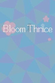 Bloom Thrice