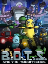 B.O.T.S. and the Robofriends