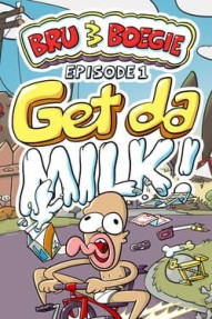 Bru & Boegie: Episode 1 - Get da Milk!