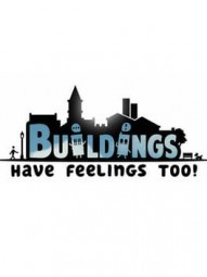 Buildings Have Feelings Too!