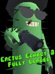 Cactus Cowboy 3: Fully Loaded