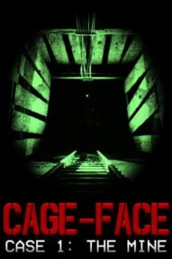 Cage-Face: Case 1 - The Mine