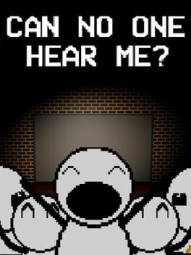 Can No One Hear Me?