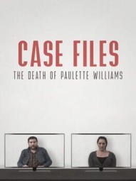Case Files: The Death of Paulette Williams