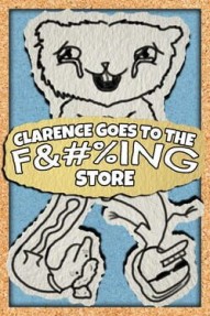Clarence Goes to the F%ing Store