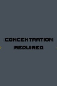 Concentration Required