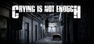 Crying is not Enough