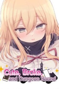Cute, Broke, and Dungeon Bound