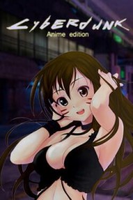 Cyberdunk: Anime Edition