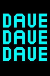 Dave Dave Dave
