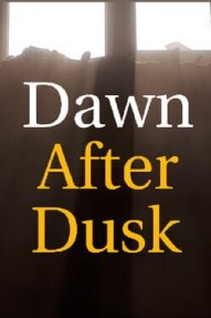 Dawn After Dusk