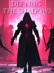 Defying the Shadows