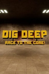 Dig Deep: Race To The Core!