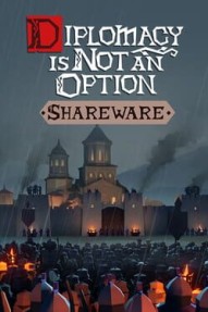 Diplomacy Is Not an Option: Shareware