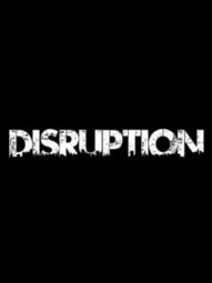 DISRUPTION