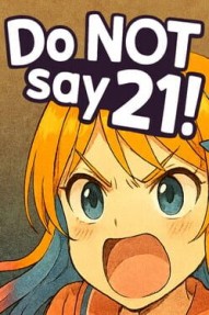 Do Not Say 21!