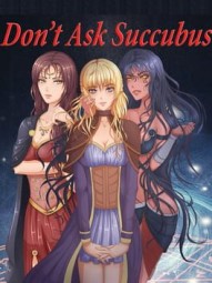 Don't Ask Succubus