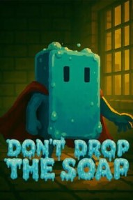 Don't Drop the Soap