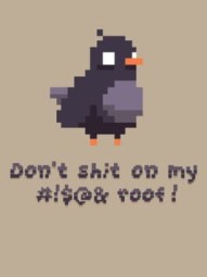Don't Shit on My #!$@& Roof