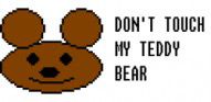 Don't Touch My Teddy Bear