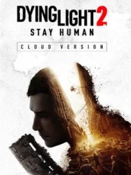 Dying Light 2: Stay Human - Cloud Version