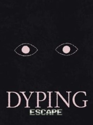 Dyping Escape