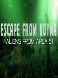ESCAPE FROM VOYNA: ALIENS FROM AREA 51