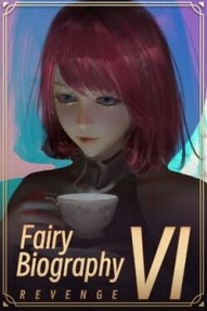 Fairy Biography 6: Revenge