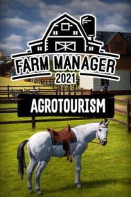 Farm Manager 2021: Agrotourism