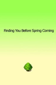 Finding You Before Spring Coming