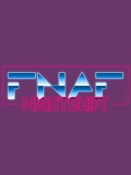 Five Nights At Freddy's: Nightshift