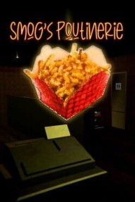 Five Nights At Smog's Poutinerie