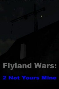 Flyland Wars: 2 Not Yours Mine