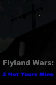 Flyland Wars: 2 Not Yours Mine