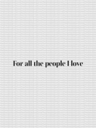 For All the People I Love