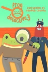 Frog Detective 3: Corruption at Cowboy County