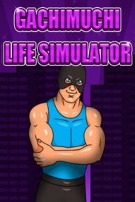 Gachimuchi Life Simulator