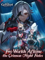 Genshin Impact: Two Worlds Aflame, the Crimson Night Fades