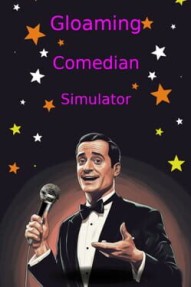 Gloaming Comedian Simulator