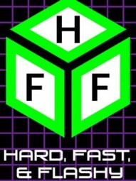 Hard, Fast, & Flashy
